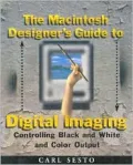 The Macintosh Designer's Guide to Digital Imaging : Controlling Black and White and Color Output