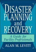 Disaster Planning and Recovery: A Guide for Facility Professionals
