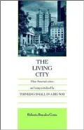 Living City: How America's Cities Are Being Revitalized by Thinking Small in a Big Way