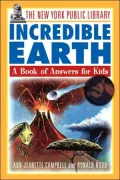 The New York Public Library Incredible Earth: A Book of Answers for Kids