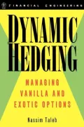 Dynamic Hedging:(Wiley Financial Engineering Series) Managing Vanilla and Exotic Options