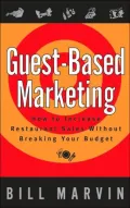 Guest-Based Marketing : How to Increase Restaurant Sales Without Breaking Your Budget