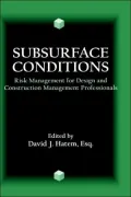 Subsurface Conditions : Risk Management for Design and Construction Management Professionals