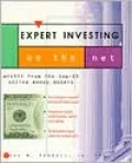 Expert Investing on the Net: Profit from the Top-25 Online Money Makers