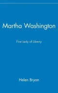 Martha Washington: First Lady of Liberty