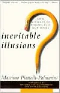 Inevitable Illusions: How Mistakes of Reason Rule Our Minds