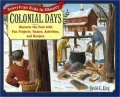 Colonial Days: Discover the Past with Fun Projects, Games, Activities, and Recipes