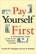 Pay Yourself First: A Commonsense Guide to Life-Cycle Retirement Investing