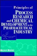 Principles of Process Development and Chemical Development in the Pharmaceutical Industry