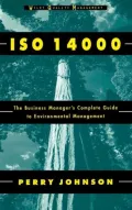 ISO 14000: The Business Manager's Complete Guide to Environmental Management