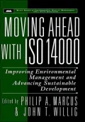 Moving Ahead with ISO 14000: Improving Environmental Management and Advancing Sustainable Development
