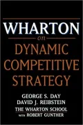 Wharton on Dynamic Competitive Strategy