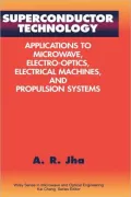 Superconductor Technology Applications to Microwave, Electro-Optics, Electrical Machines, an...