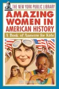 New York Public Library Amazing Women in American History A Book of Answers for Kids