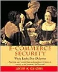 E-Commerce Security: Weak Links, Best Defenses