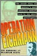 Operation Eichmann: The Truth about the Pursuit, Capture and Trial