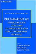 Practical Guide for the Preparation of Specimens for X-Ray Fluorescence and X-Ray Diffraction Analysis