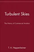 Turbulent Skies The History of Commercial Aviation
