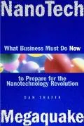 Nanotech Megaquake What Business Must Do Now to Prepare for the Nanontechnology Revolution