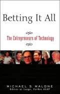 Betting It All The Technology Entrepreneurs