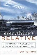 Everything's Relative And Other Fables from Science and Technology