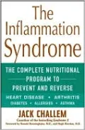 The Inflammation Syndrome: The Complete Nutritional Program to Prevent and Reverse Heart Disease, Arthritis, Diabetes, Allergies, and Asthma