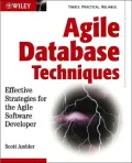 Agile Database Techniques: Effective Strategies for the Agile Software Developer