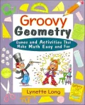 Magical Math Groovy Geometry: Games and Activities That Make Math Easy and Fun