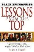 Lessons from the Top : Success Strategies from America's Leading Black Ceos