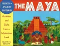 Secrets of Ancient Cultures : The Maya-Activities and Crafts from a Mysterious Land