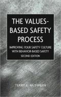 The Values-Based Safety Process: Improving Your Safety Culture with a Behavior-Based Safety