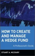 How to Create & Manage a Hedge Fund: A Professional's Guide (Wiley Finance Series)