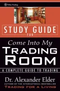 Come Into My Trading Room, Study Guide: A Complete Guide to Trading