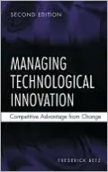 Managing Technological Innovation: Competitive Advantage from Change,