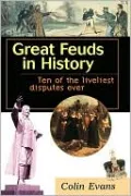 Great Feuds in History: Ten of the Liveliest Disputes Ever