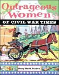 Outrageous Women of Civil War Times