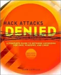 Hack Attacks Denied: A Complete Guide to Network Lockdown for UNIX, Windows, and Linux