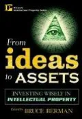 From Ideas to Assets Investing Wisely in Intellectual Property