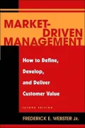 Market-Driven Management: How to Define, Develop, and Deliver Customer Value