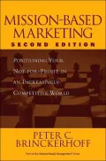 Mission-Based Marketing : PositioningYour Not-for-Profit in an Increasingly Competitive World