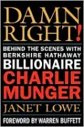 Damn Right!: Behind the Scenes with Berkshire Hathaway Billionaire Charlie Munger