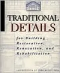 Traditional Details for Building Restoration, Renovation, and Rehabilitation