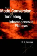 Theory of Mode Conversion and Tunneling in Inhomogeneous Plasmas