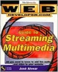 Web Developer.com Guide to Streaming Multimedia
