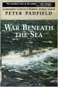 War Beneath the Sea: Submarine Conflict During World War II