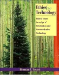 Ethics and Technology: Ethical Issues in an Age of Information and Communication Technology