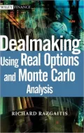Dealmaking: Using Real Options and Monte Carlo Analysis
