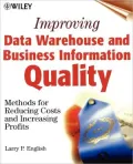 Improving Data Warehouse and Business Information Quality: Methods for Reducing Costs and Increasing Profits