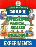 Janice VanCleave's 201 Awesome, Magical, Bizarre, and Incredible Experiments Custom Edition