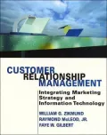 Customer Relationship Management: Integrating Marketing Strategy and Information Technology